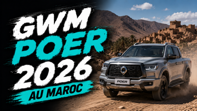 Nouveau GWM POER 2026 : capacités tout-terrain, confort et technologies au Maroc